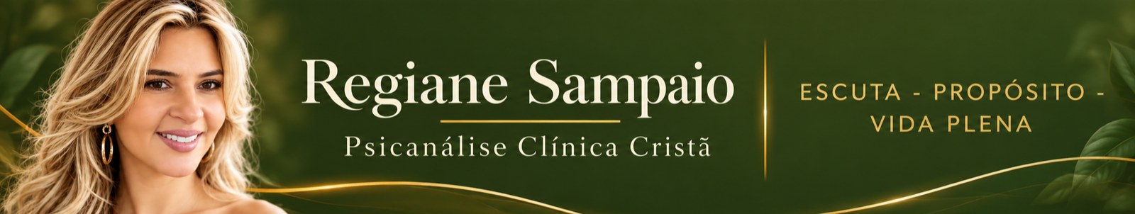 Regiane Sampaio – Psicanálise Clínica Cristã – Escuta, Propósito, Vida Plena